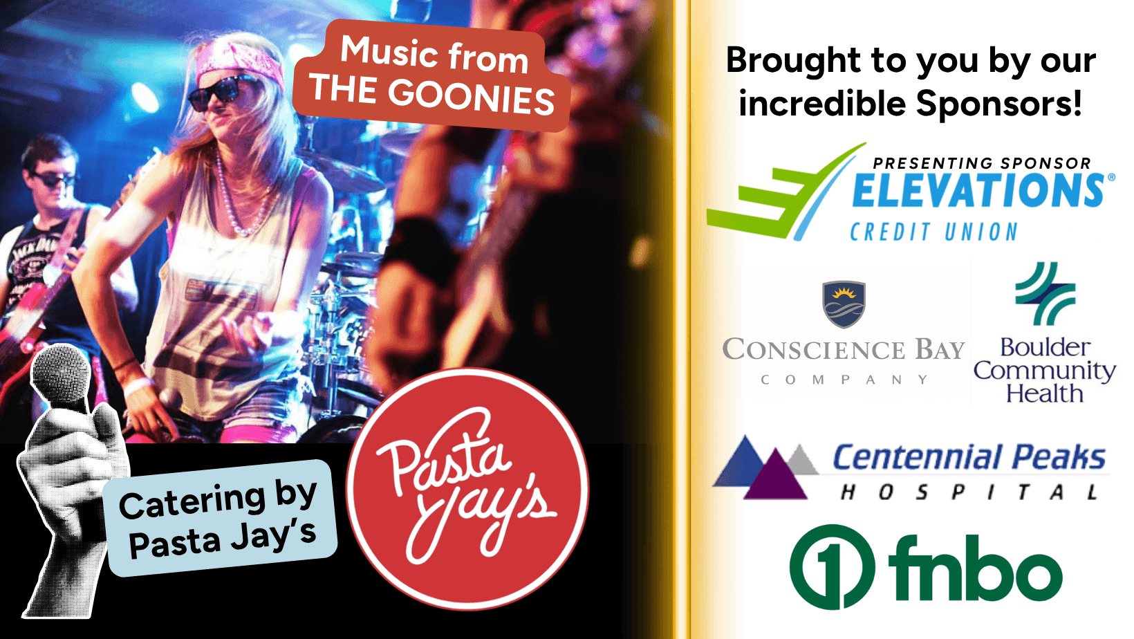 Music from the Goonies. Catering by Pasta Jay's. Sponsors are Elevations Credit Union, Conscience Bay Company, Centennial Peaks Hospital, and FNBO.